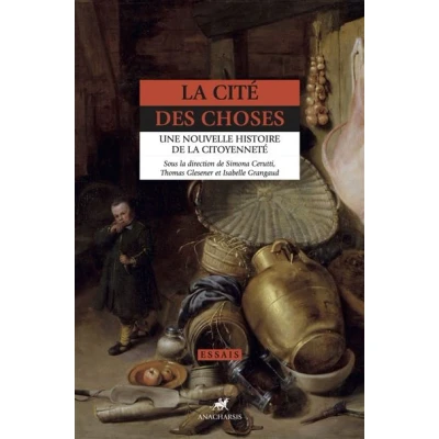 Image de la Cité des choses Une nouvelle histoire de citoyenneté