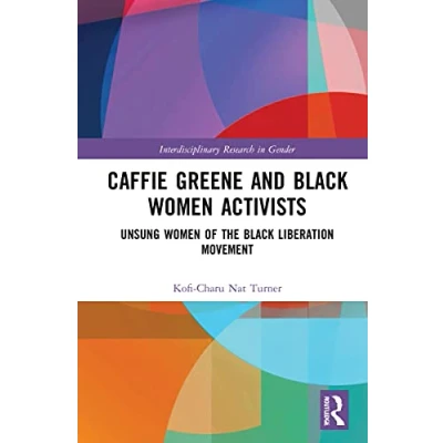 Afbeelding van Interdisciplinary Research in Gender Caffie Greene and Black Women Activists