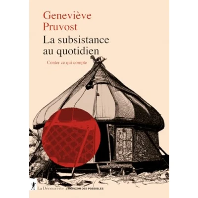 Afbeelding van LA SUBSISTANCE AU QUOTIDIEN CONTER CE QUI COMPTE