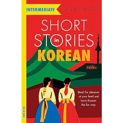 Afbeelding van Short Stories in Korean for Intermediate Learners Read pleasure at your level, expand vocabulary and learn the fun way Foreign Language Graded Reader Series