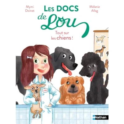 Afbeelding van LES DOCS DE LOU TOUT SUR CHIENS