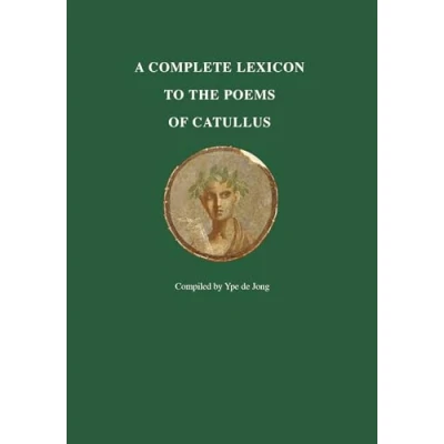Afbeelding van A Complete Lexicon to the Poems of Catullus
