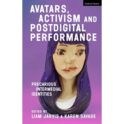 Afbeelding van Avatars, Activism and Postdigital Performance