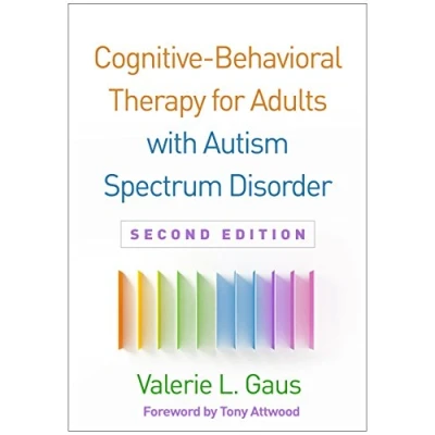 Afbeelding van Cognitive Behavioral Therapy for Adults with Autism Spectrum Disorder, Second Edition