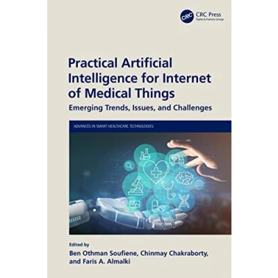 Afbeelding van Advances in Smart Healthcare Technologies Practical Artificial Intelligence for Internet of Medical Things