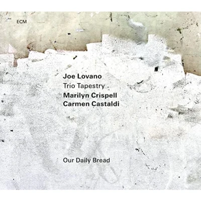 Afbeelding van Joe Lovano , Trio Tapestry, Marilyn Crispell, Carmen Sactaldi Our Daily Bread (CD)