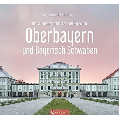 Afbeelding van Oberbayern und Bayerisch Schwaben Die schönsten Schlösser Burgen