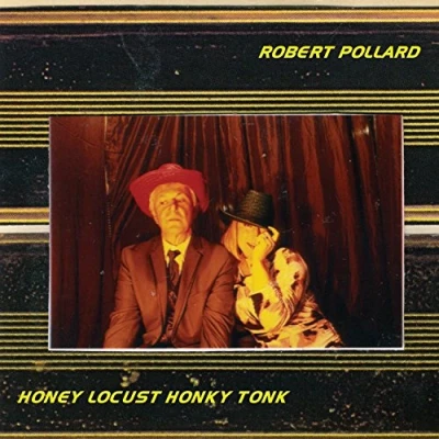 Afbeelding van Robert Pollard Honey Locust Honkey Tonk (CD)