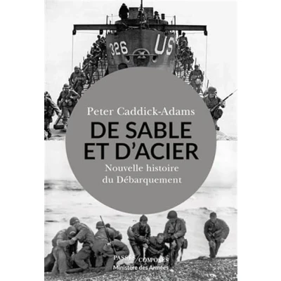 Afbeelding van DE SABLE ET D&#039;ACIER NOUVELLE HISTOIRE DU DEBARQUEMENT
