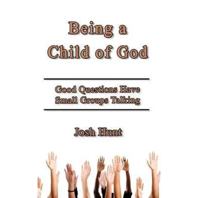 Afbeelding van Good Questions Have Groups Talking Being a Child of God