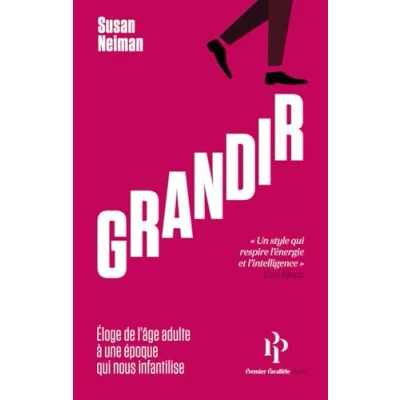 Afbeelding van GRANDIR ELOGE DE L&#039;AGE ADULTE A UNE EPOQUE QUI NOUS INFANTIL