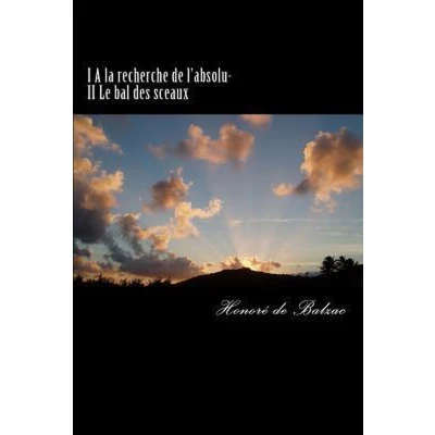 Afbeelding van A La Recherche De L&#039;absolu / Le Bal Des Sceaux