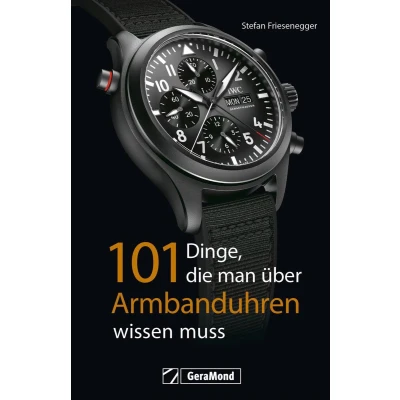 Afbeelding van 101 Dinge, die man über Armbanduhren wissen muss