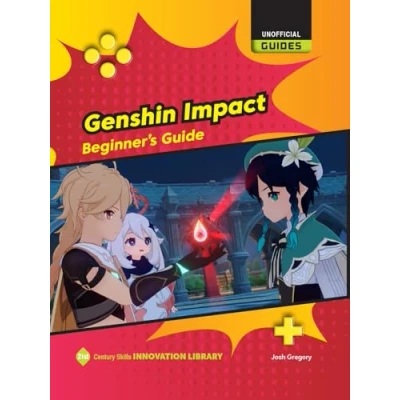 Afbeelding van 21st Century Skills Innovation Library: Unofficial Guides Genshin Impact: Beginner&#039;s Guide