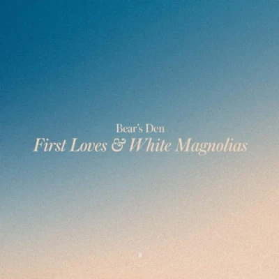 Afbeelding van Bear&#039;s Den First Loves &amp; White Magnolias (LP)