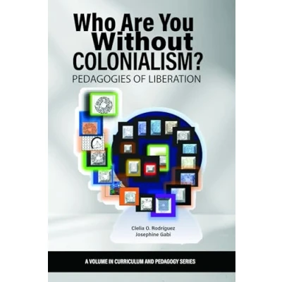 Afbeelding van Curriculum and Pedagogy Who Are You Without Colonialism?