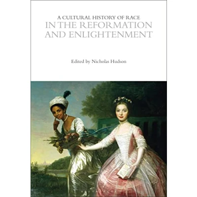 Afbeelding van the Cultural Histories Series A History of Race in Reformation and Enlightenment