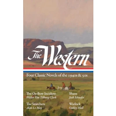 Afbeelding van The Western: Four Classic Novels of 1940s &amp; 50s (Loa #331): Ox Bow Incident / Shane Searchers Warlock
