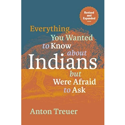 Afbeelding van Everything You Wanted to Know about Indians But Were Afraid Ask
