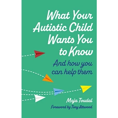 Afbeelding van What Your Autistic Child Wants You to Know