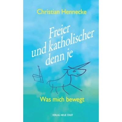 Afbeelding van Freier und katholischer denn je