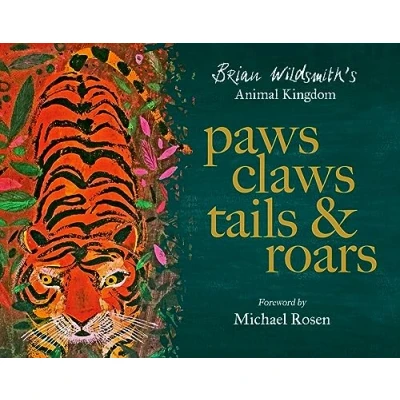 Afbeelding van Paws, Claws, Tails, &amp; Roars: Brian Wildsmith&#039;s Animal Kingdom