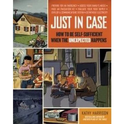 Afbeelding van Just in Case: How to Be Self Sufficient When the Unexpected Happens