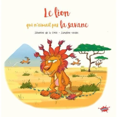 Image de Le lion qui n&#039;aimait pas la savane