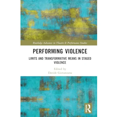 Afbeelding van Routledge Advances in Theatre &amp; Performance Studies Performing Violence