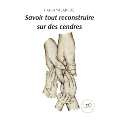 Afbeelding van Savoir tout reconstruire sur des cendres