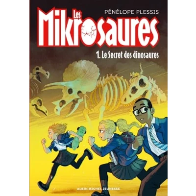 Afbeelding van MIKROSAURES,1:LE SECRET DES DINOSAURES