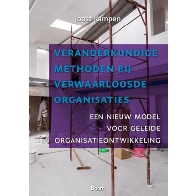 Afbeelding van Veranderkundige methoden bij verwaarloosde organisaties