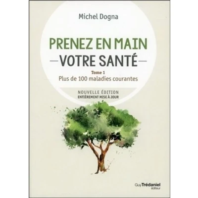 Image de Prenez en main votre santé Plus de 100 maladies courante Tome 1