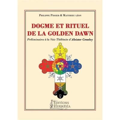 Image de Dogme et rituel de la Golden Dawn Préliminaires à Voie Thélémite d&#039;Aleister Crowley