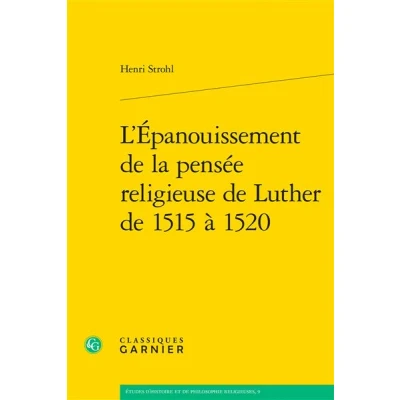Image de L&#039;Épanouissement de la pensée religieuse Luther 1515 à 1520