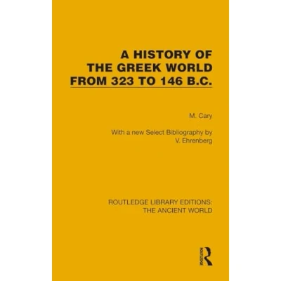 Afbeelding van Routledge Library Editions: the Ancient World A History of Greek from 323 to 146 B.C.