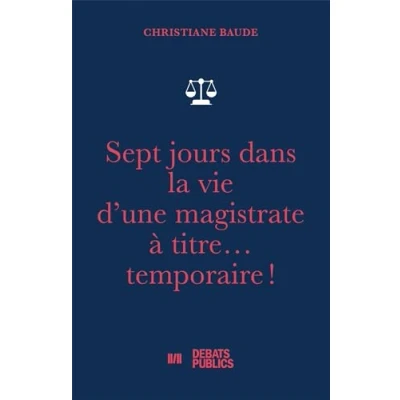 Afbeelding van Sept jours dans la vie d&#039;une magistrate à titre... temporaire !