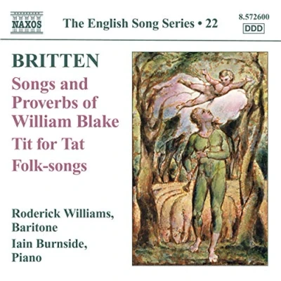 Afbeelding van Roderick Williams &amp; Iain Burnside Britten: songs And Proverbs Of William Blake / Tit For Tat Folk (CD)