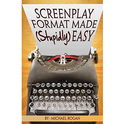 Afbeelding van Screenplay Format Made (Stupidly) Easy