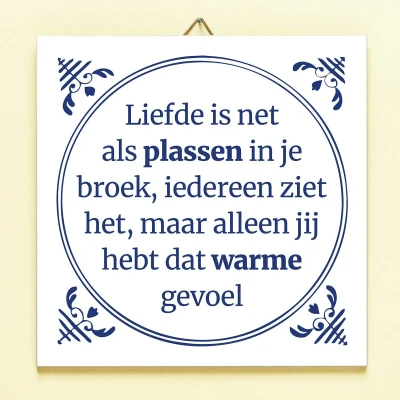 Afbeelding van Tegeltje Liefde Is Als Plassen In Je Broek