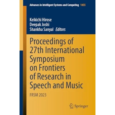 Afbeelding van Advances in Intelligent Systems and Computing Proceedings of 27th International Symposium on Frontiers Research Speech Music