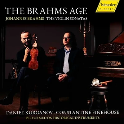 Afbeelding van Constantine Finehouse, Daniel Kurganov The Brahms Age, Violin Sonatas (CD)