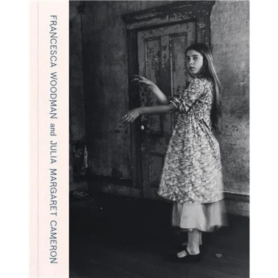 Image de Francesca Woodman and Julia Margaret Cameron: Portraits to Dream In /anglais