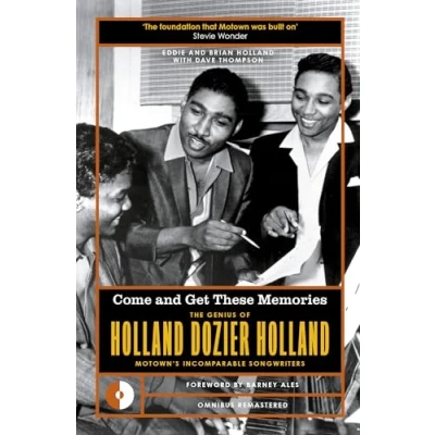 Afbeelding van Come and Get These Memories: The Genius of Holland Dozier Holland, Motown&#039;s Incomparable Songwriters