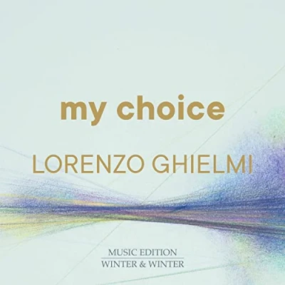 Afbeelding van Lorenzo Ghielmi My Choice (CD)