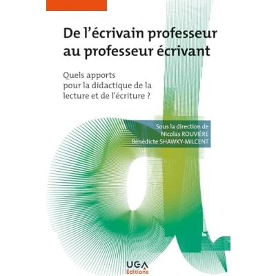 Afbeelding van DE L&#039;ECRIVAIN PROFESSEUR AU ECRIVANT QUELS APPORT