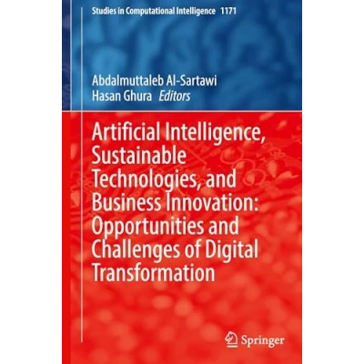 Afbeelding van Studies in Computational Intelligence Artificial Intelligence, Sustainable Technologies, and Business Innovation: Opportunities Challenges of Digital Transformation