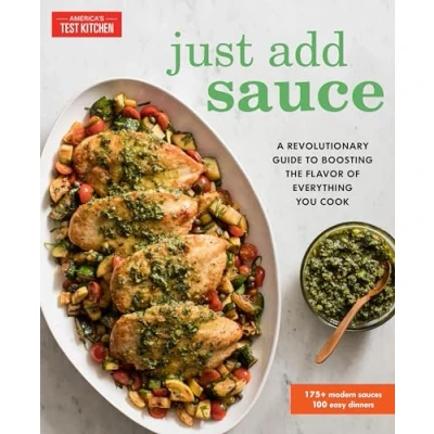 Afbeelding van Just Add Sauce: A Revolutionary Guide to Boosting the Flavor of Everything You Cook