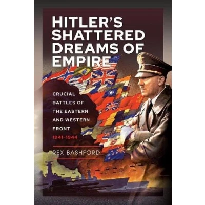 Afbeelding van Hitler&#039;s Shattered Dreams of Empire