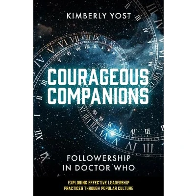 Afbeelding van Exploring Effective Leadership Practices through Popular Culture Courageous Companions